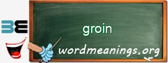 WordMeaning blackboard for groin